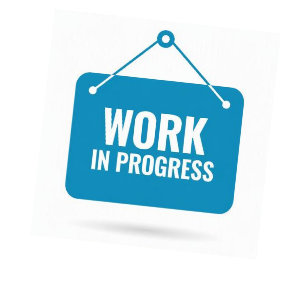 Work in Progress
